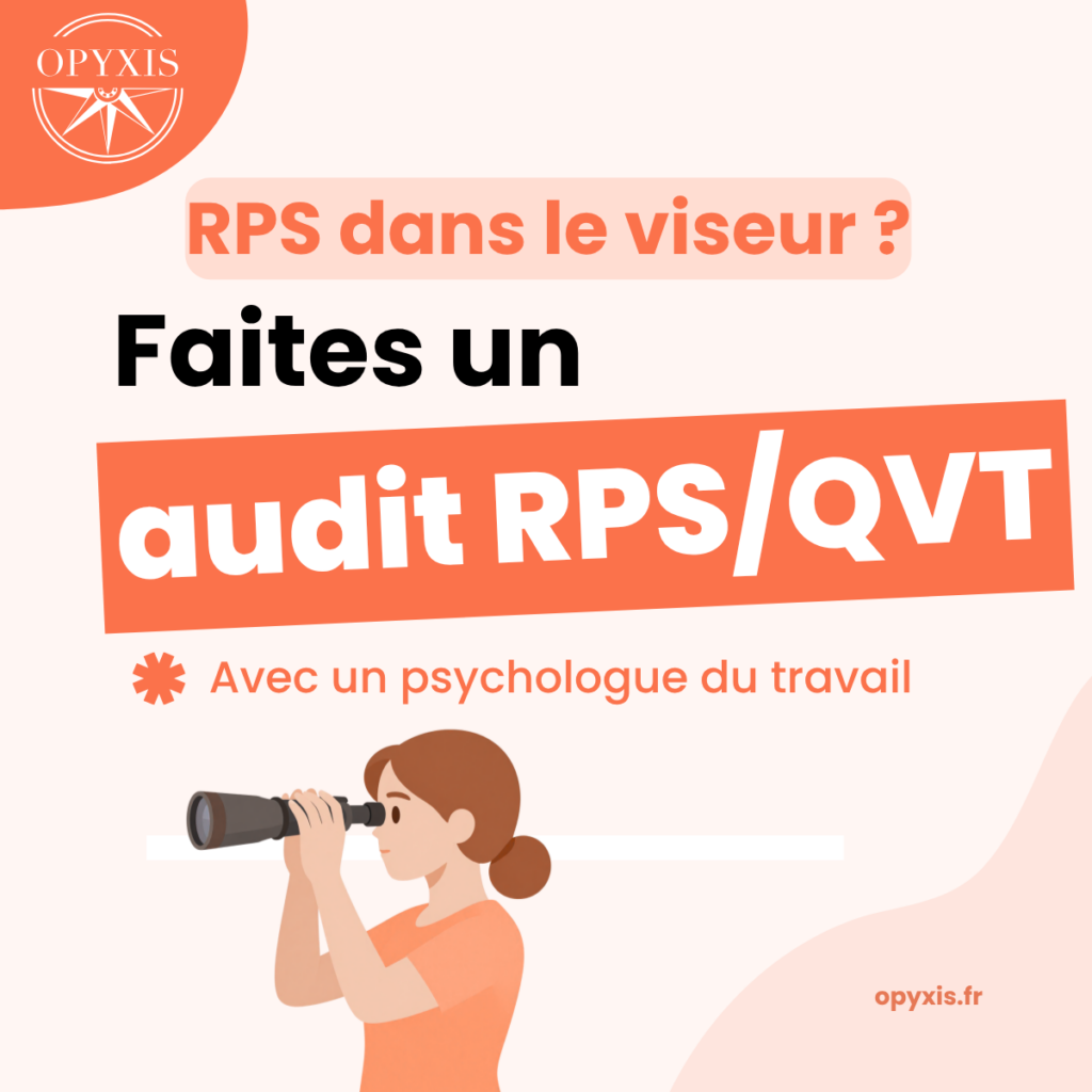 Audit des risques psychosociaux et de la qualité de vie au travail (RPS/QVT) avec un psychologue du travail Opyxis